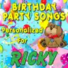 Personalized Kid Music - Birthday Party Songs - Personalized For Ricky